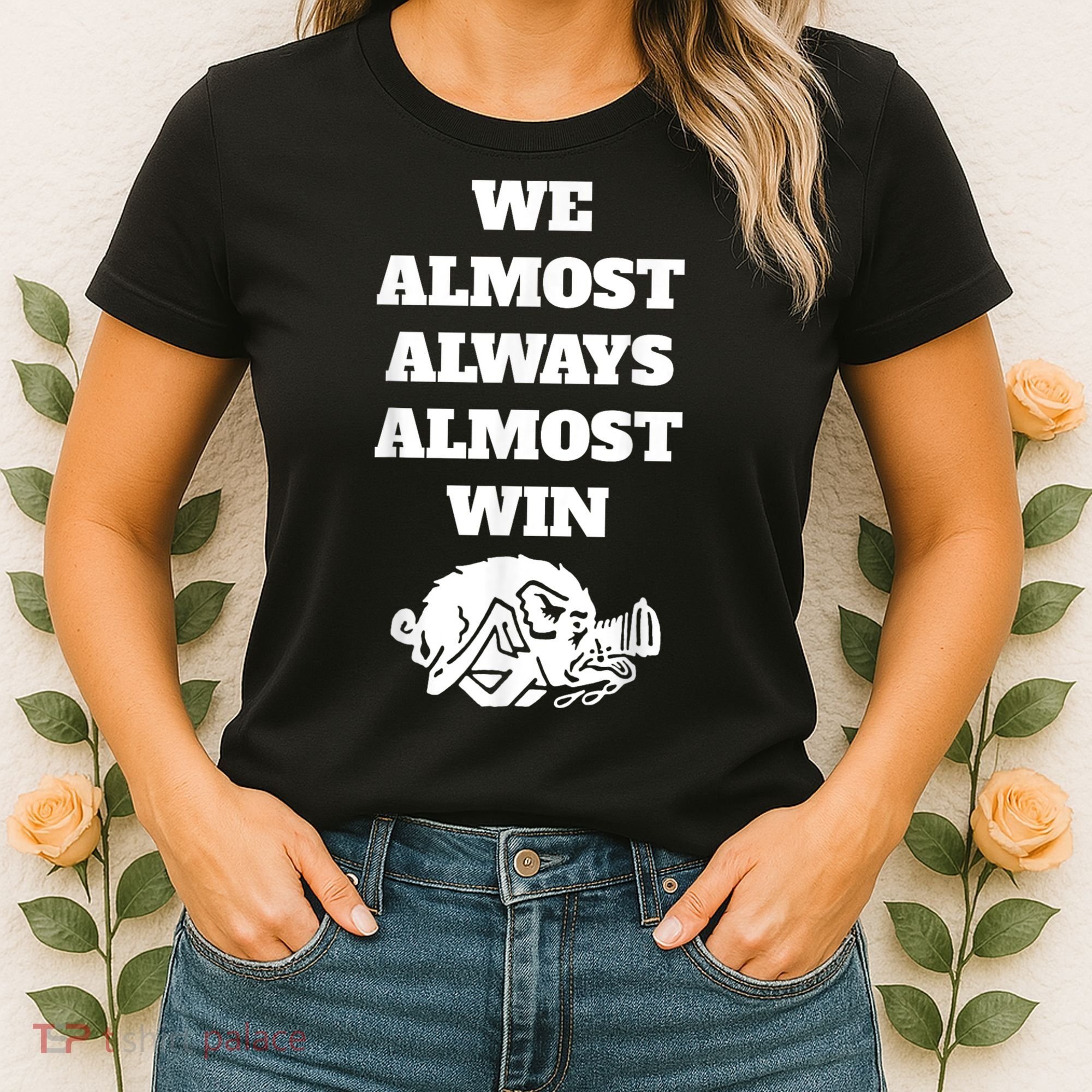 We Almost Always Almost Win Arkansas We Almost Always Almost Win Funny Women's T-Shirt