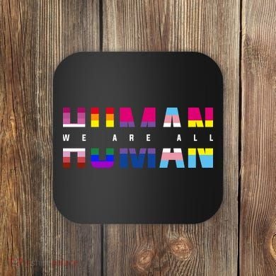 We Are All Human LGBT Pride Coaster
