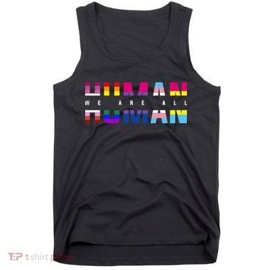 We Are All Human LGBT Pride Tank Top