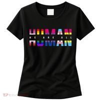 We Are All Human LGBT Pride Women's T-Shirt thumb 0