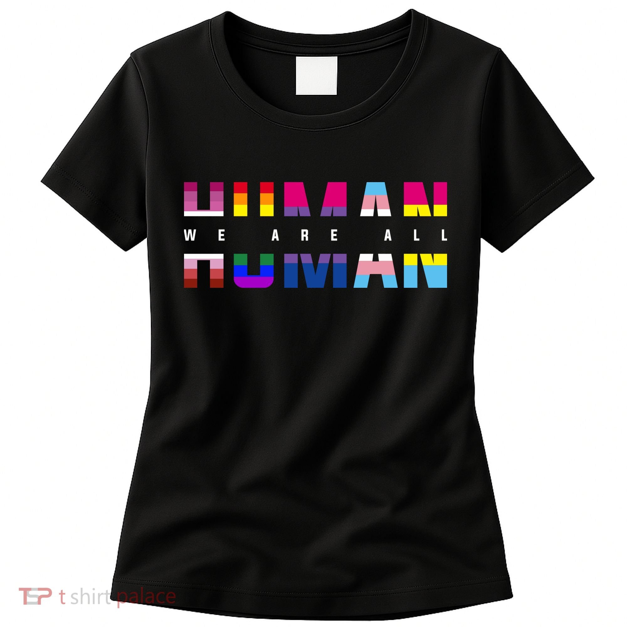 We Are All Human LGBT Pride Women's T-Shirt
