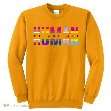 We Are All Human LGBT Pride Sweatshirt