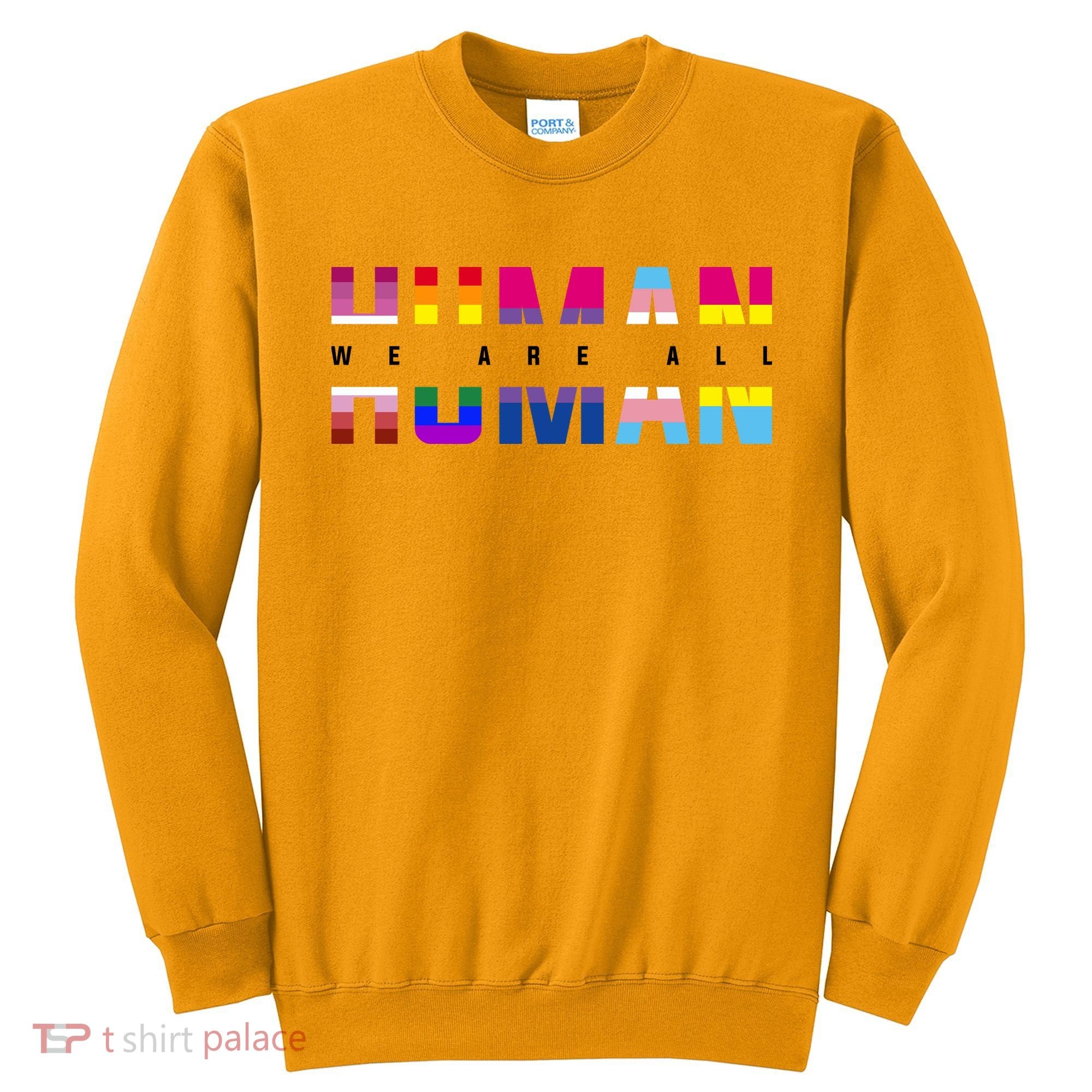 We Are All Human LGBT Pride Sweatshirt