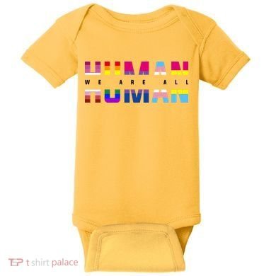 We Are All Human LGBT Pride Baby Bodysuit