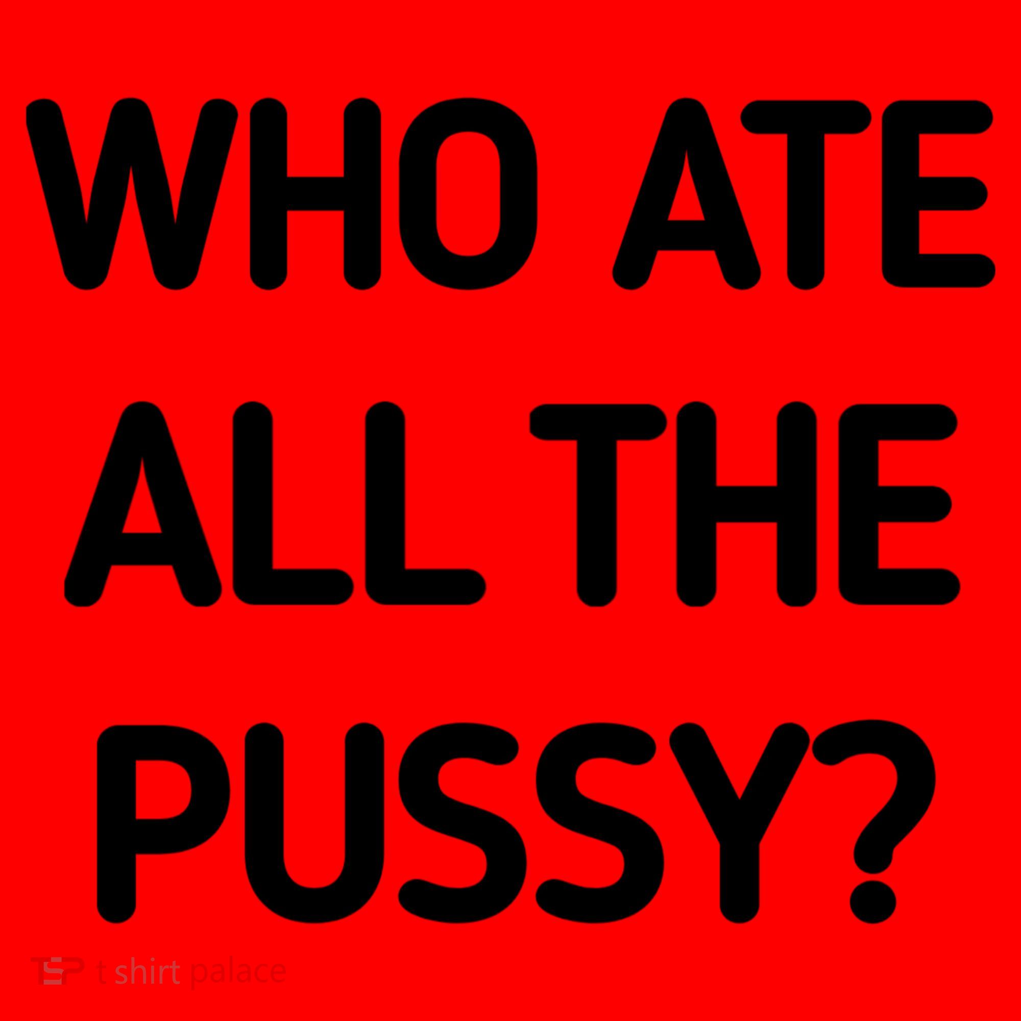 Who Ate All The Pussy Funny Sarcastic Quote Santa Hat