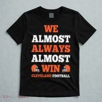 We Almost Always Almost Win Shirt Cleveland Football T-Shirt thumb 5
