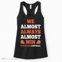 We Almost Always Almost Win Shirt Cleveland Football Women's Tank Top thumb 0