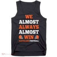 We Almost Always Almost Win Shirt Cleveland Football Tank Top thumb 0