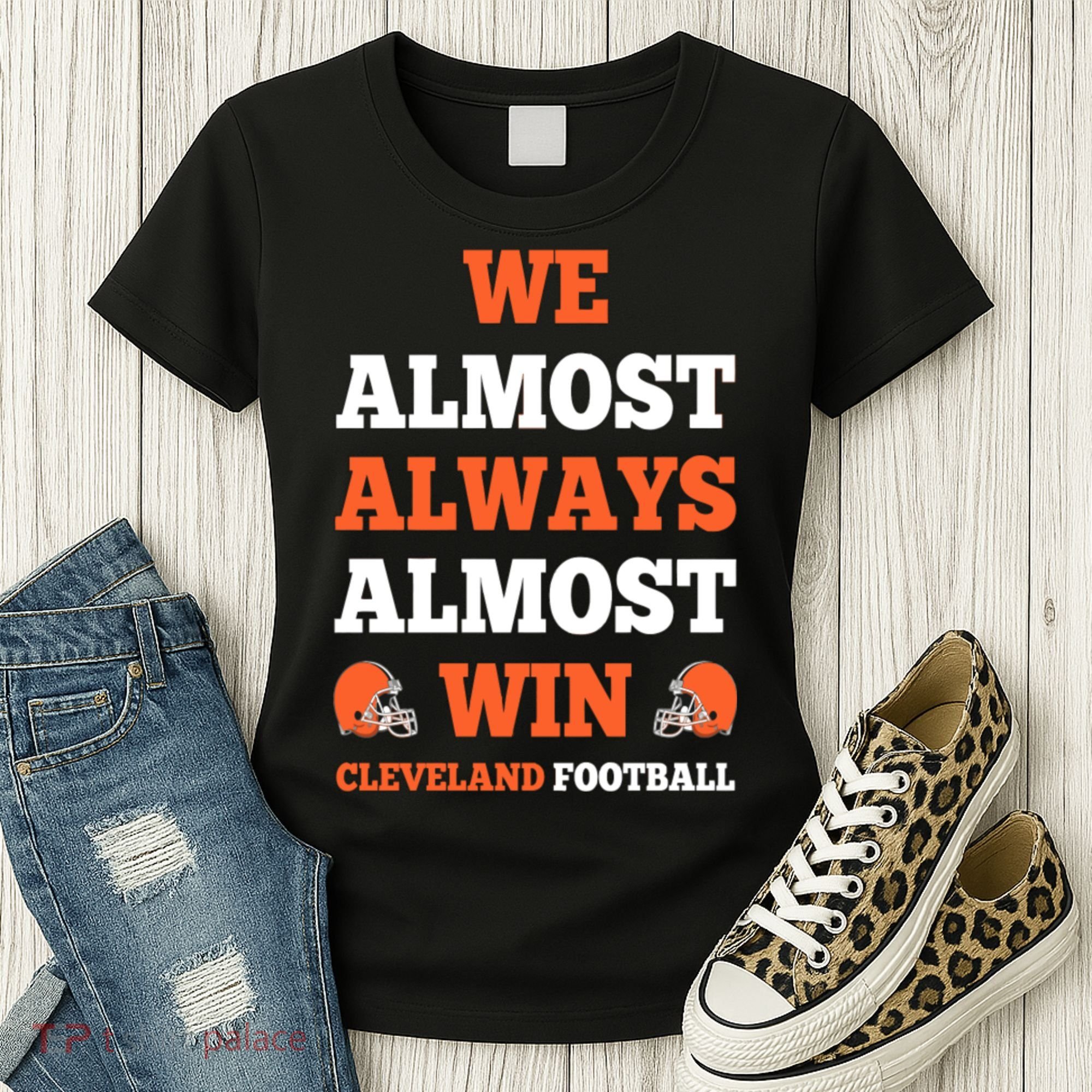 We Almost Always Almost Win Shirt Cleveland Football Women's T-Shirt
