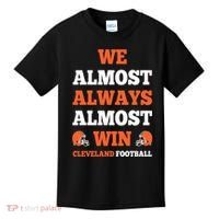 We Almost Always Almost Win Shirt Cleveland Football Kids T-Shirt thumb 0