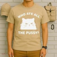 Who Ate All The Pussy Funny Cat Meme Humor Quote Sarcastic T-Shirt thumb 6