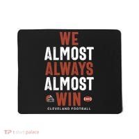 We Almost Always Almost Win Cleveland Football Funny Gift Mousepad thumb 0