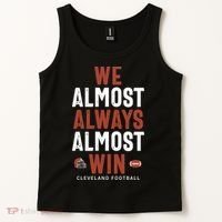 We Almost Always Almost Win Cleveland Football Funny Gift Tank Top thumb 2