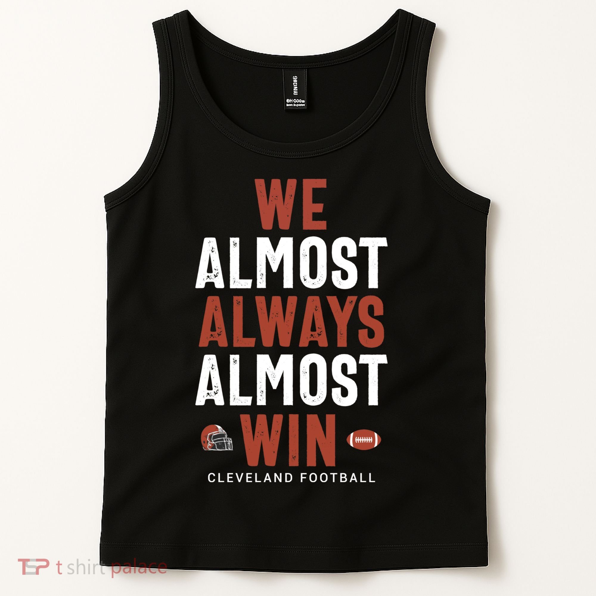 We Almost Always Almost Win Cleveland Football Funny Gift Tank Top