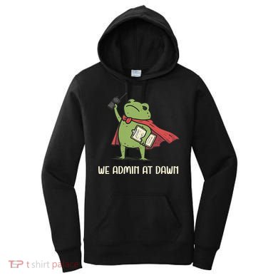 We Admin At Dawn Assistant Principal Frog Women's Hoodie