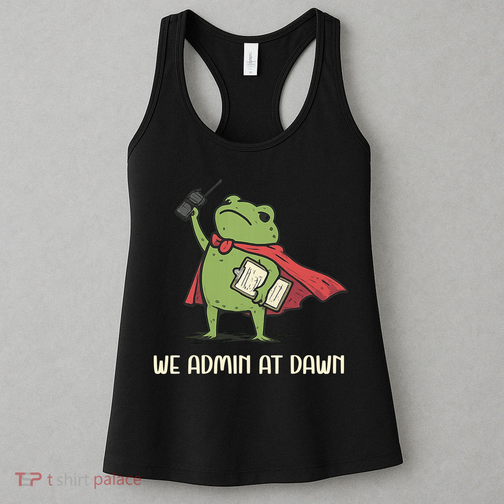 We Admin At Dawn Assistant Principal Frog Women's Tank Top