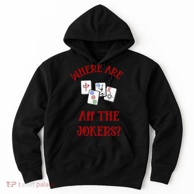 Where Are All The Jokers Funny Mahjong Hoodie
