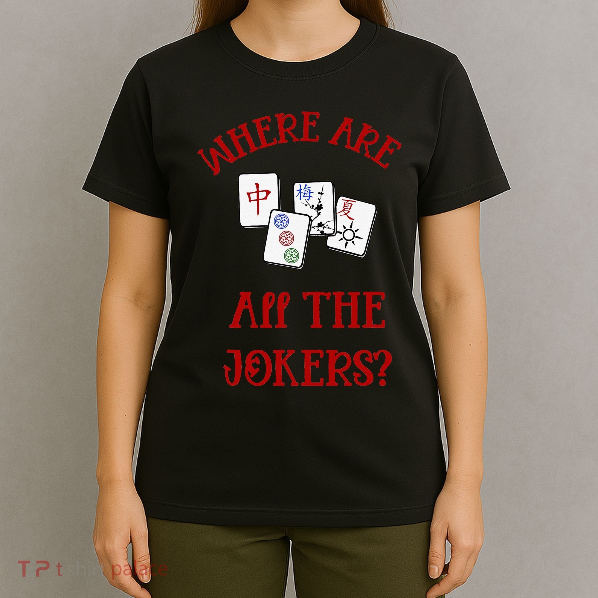 Where Are All The Jokers Funny Mahjong T-Shirt