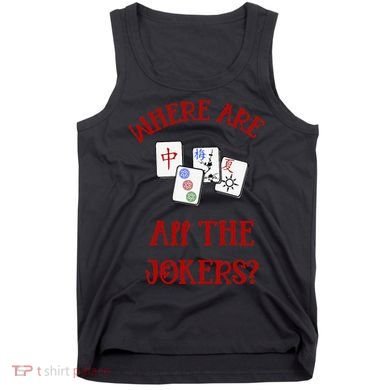 Where Are All The Jokers Funny Mahjong Tank Top