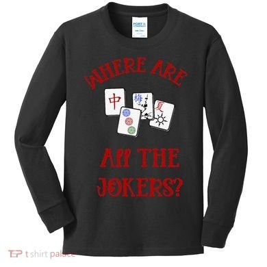 Where Are All The Jokers Funny Mahjong Kids Long Sleeve Shirt