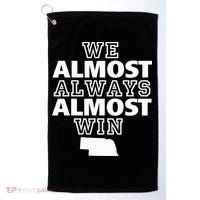 We Almost Always Almost Win Nebraska Map Funny Golf Towel thumb 0