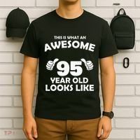 What An Awesome 95 Year Old Looks Like Birthday Bday T-Shirt thumb 6