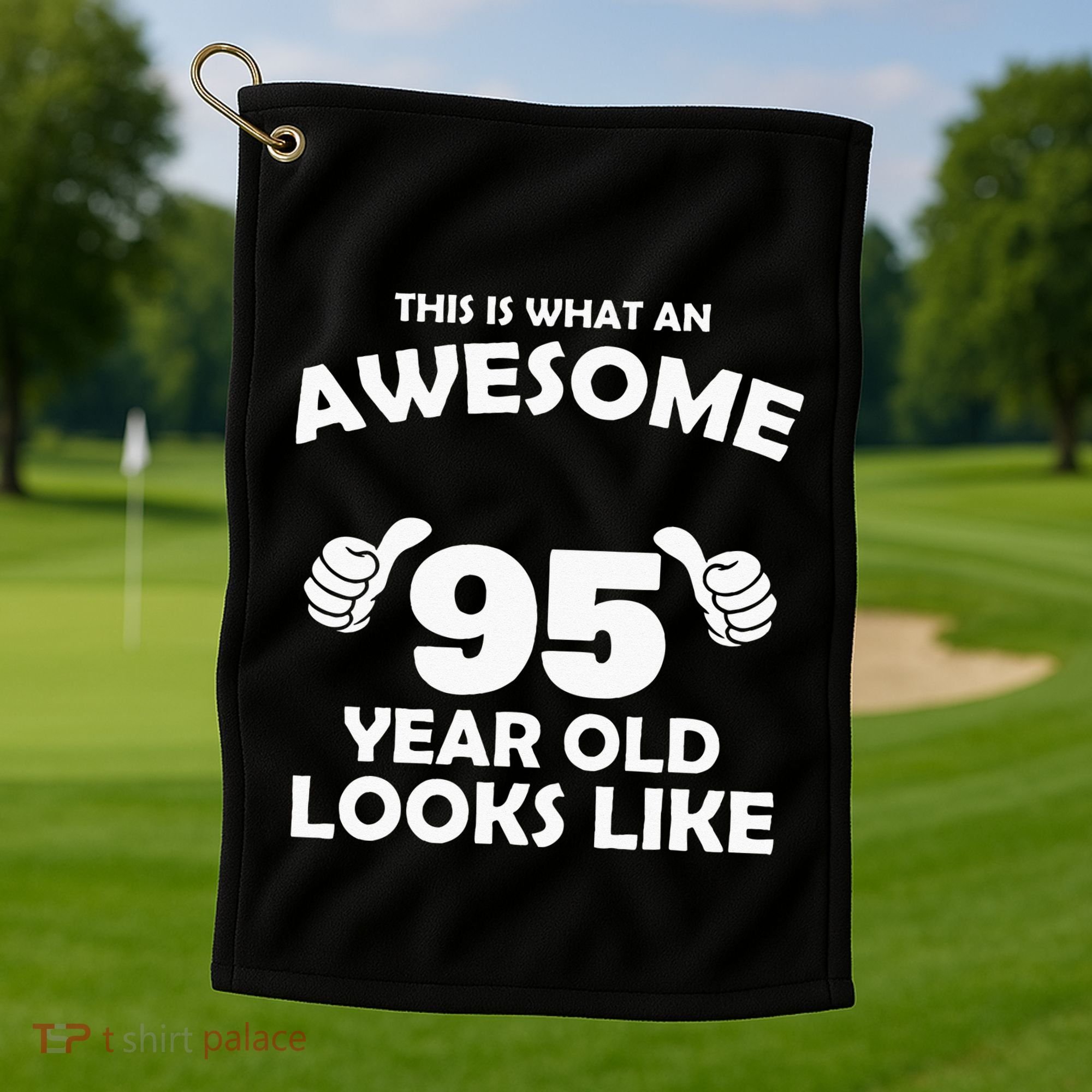 What An Awesome 95 Year Old Looks Like Birthday Bday Golf Towel