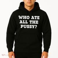 Who Ate All The Pussy Funny Hoodie thumb 2