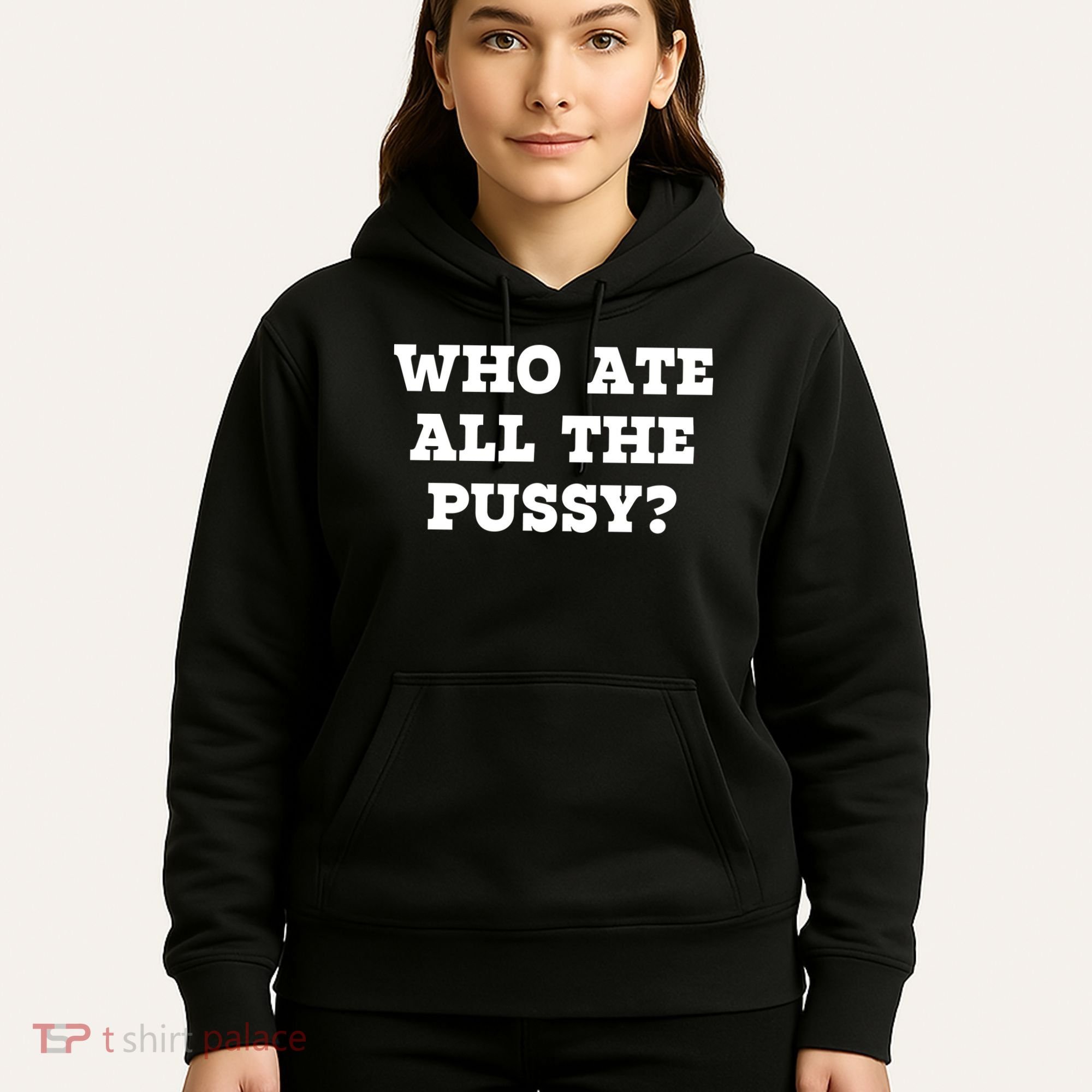 Who Ate All The Pussy Funny Hoodie
