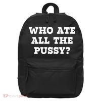 Who Ate All The Pussy Funny 16 in Basic Backpack thumb 0