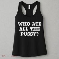 Who Ate All The Pussy Funny Women's Tank Top thumb 3