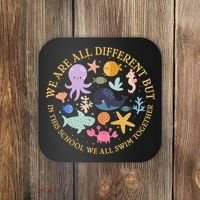 We Are All Different But In This School We All Swim Together Coaster thumb 0