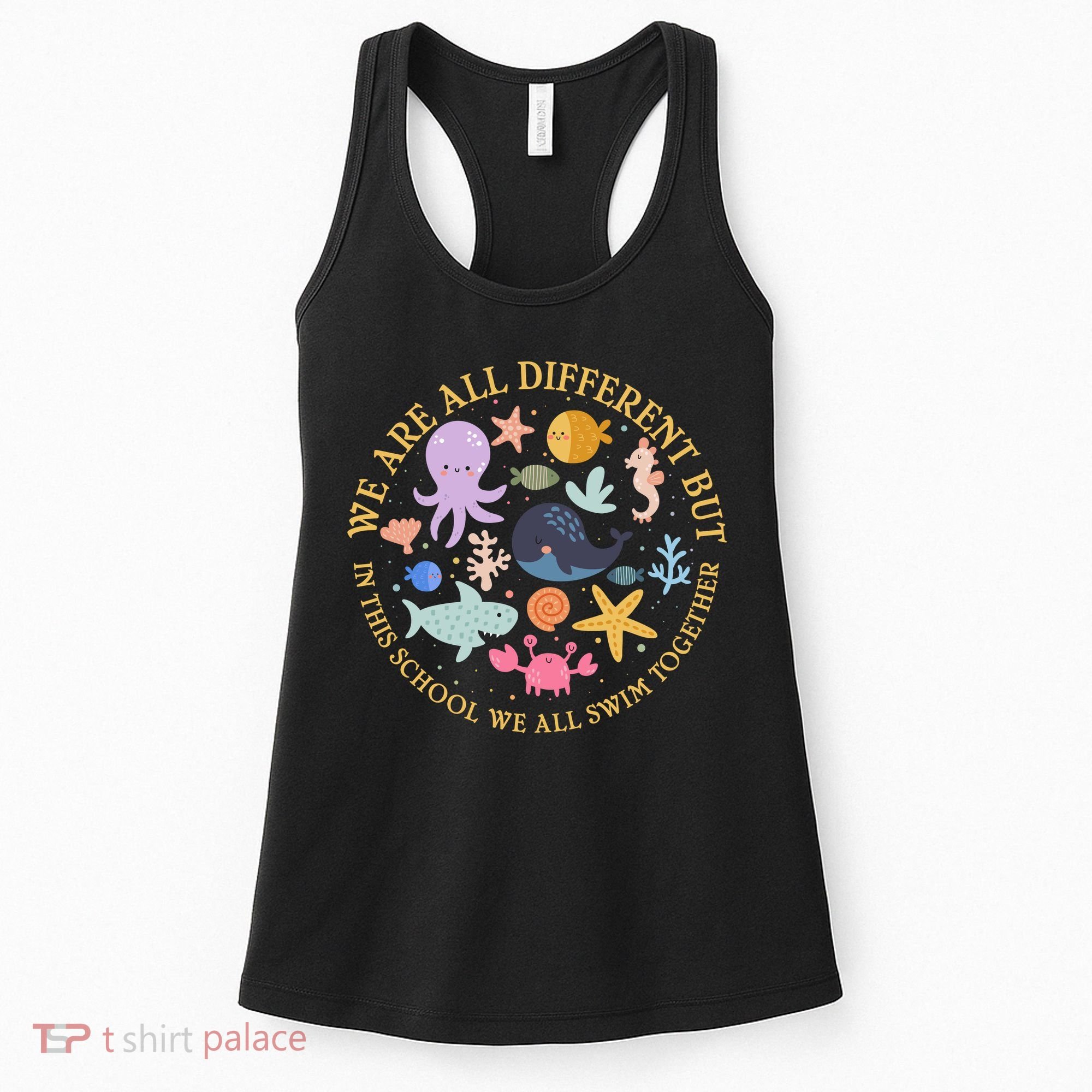 We Are All Different But In This School We All Swim Together Women's Tank Top