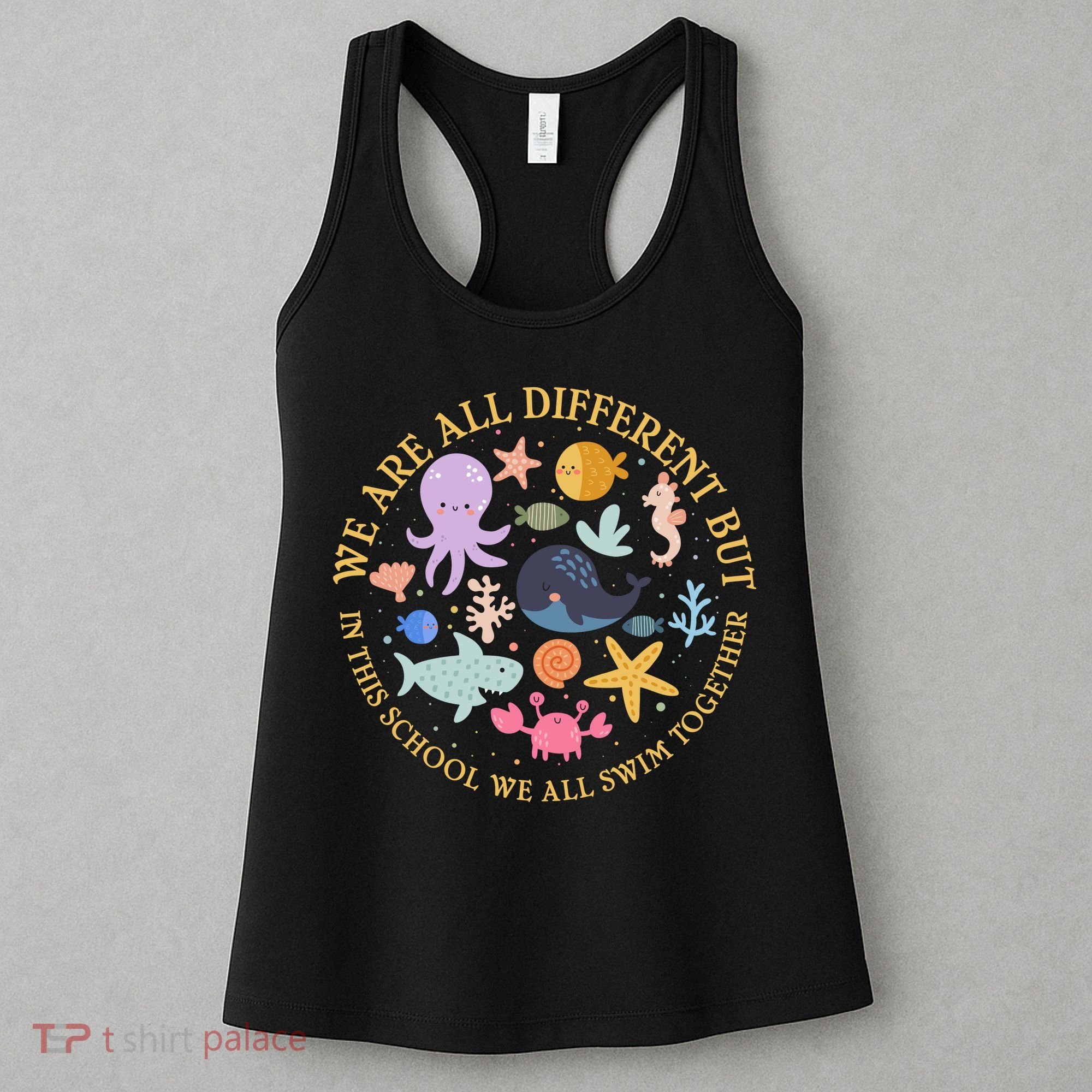 We Are All Different But In This School We All Swim Together Women's Tank Top