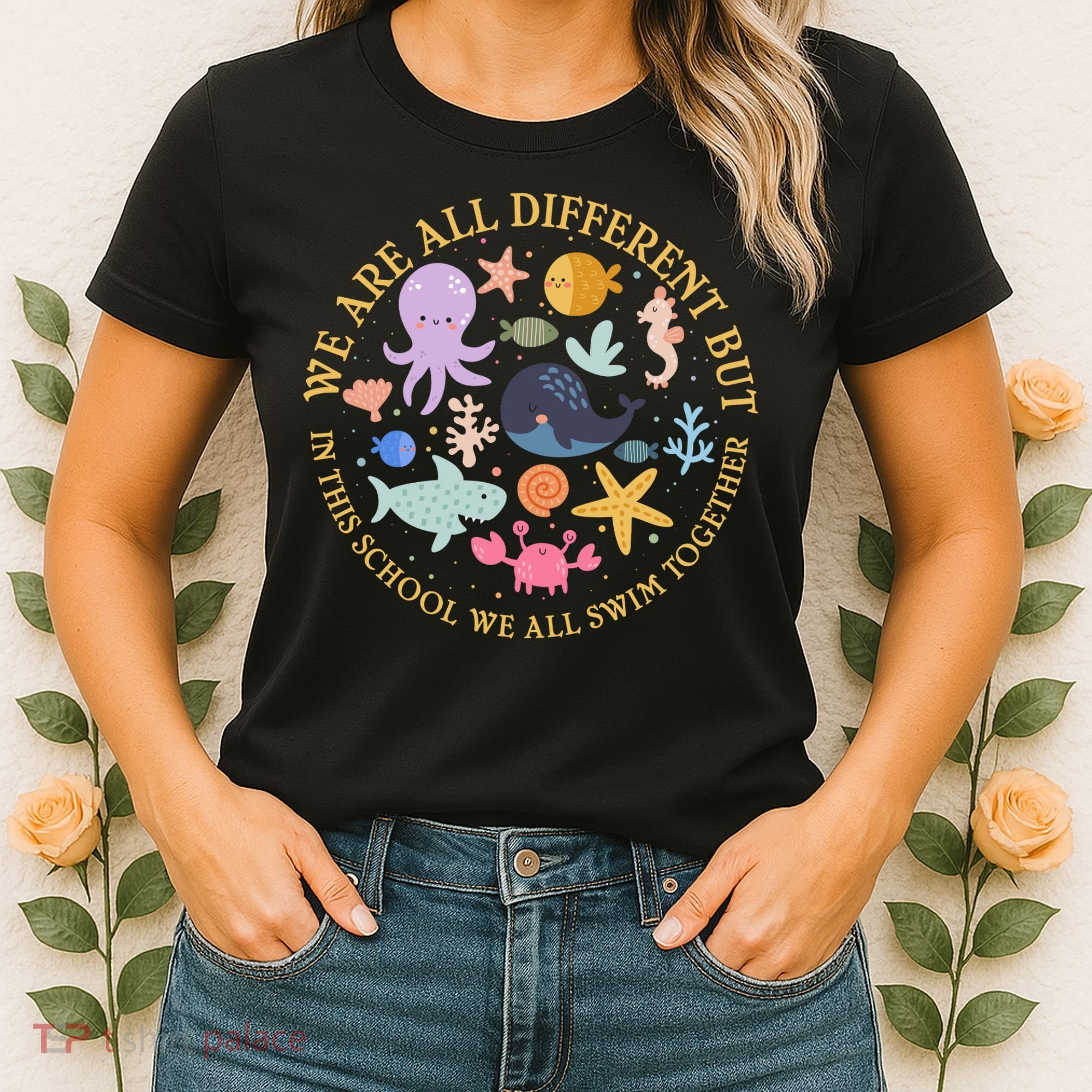 We Are All Different But In This School We All Swim Together Women's T-Shirt