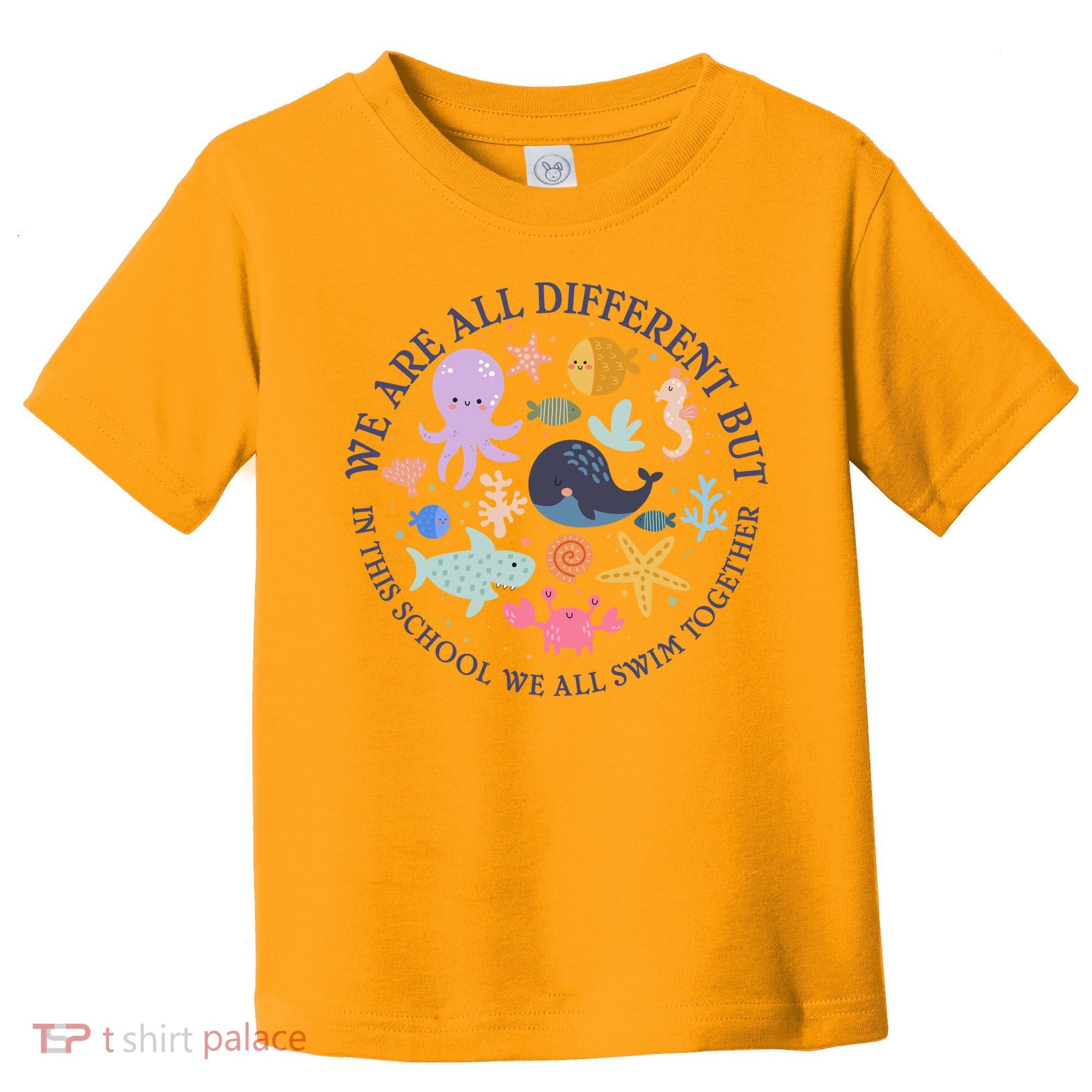 We Are All Different But In This School We All Swim Together Toddler T-Shirt