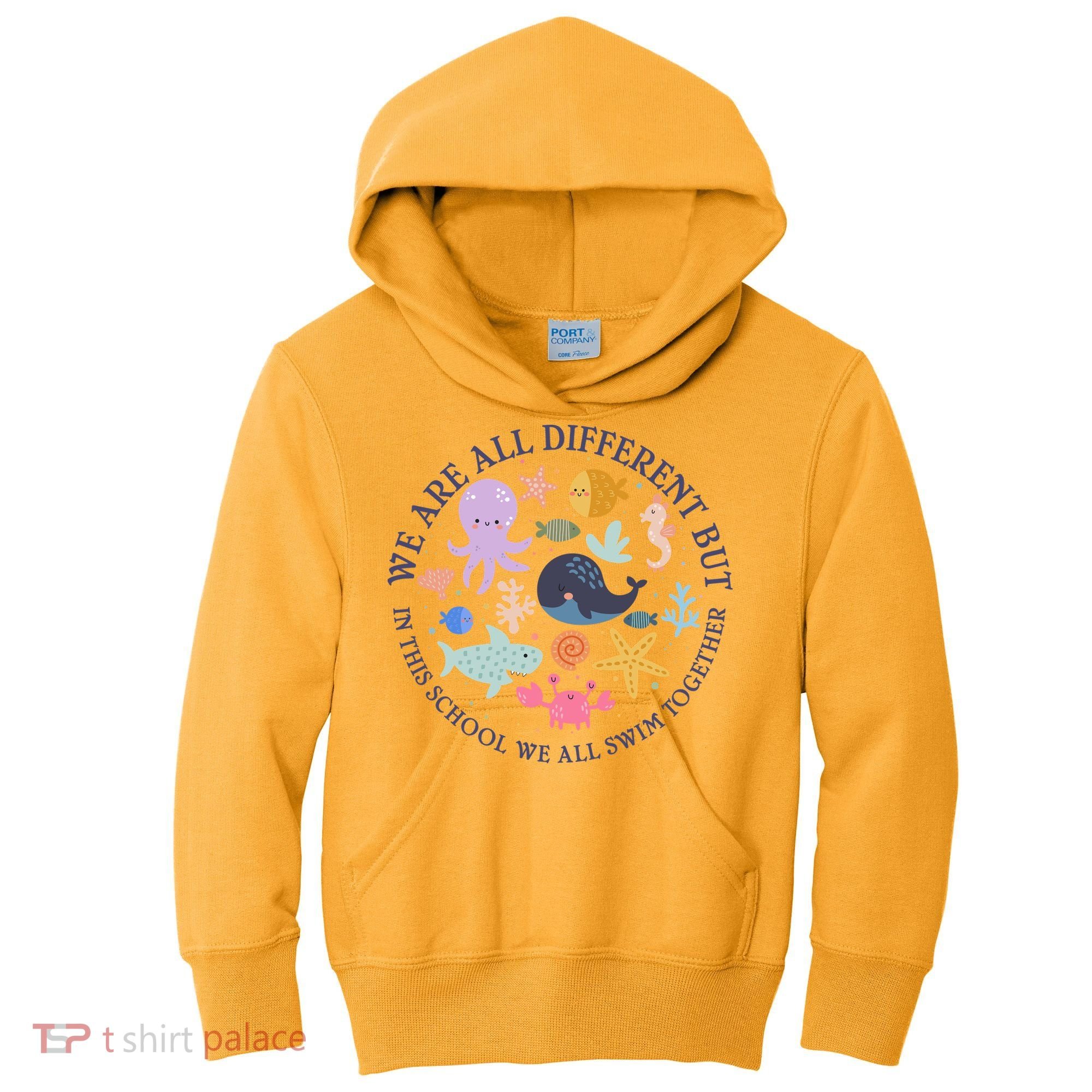 We Are All Different But In This School We All Swim Together Kids Hoodie