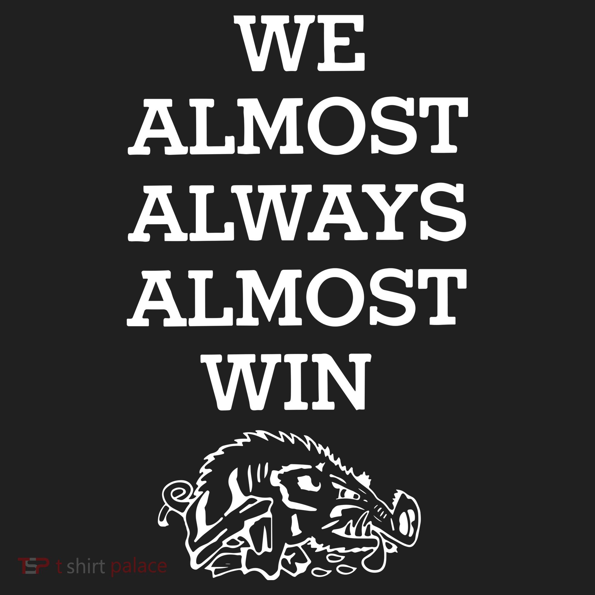 We Almost Always Almost Win Arkansas Tumbler