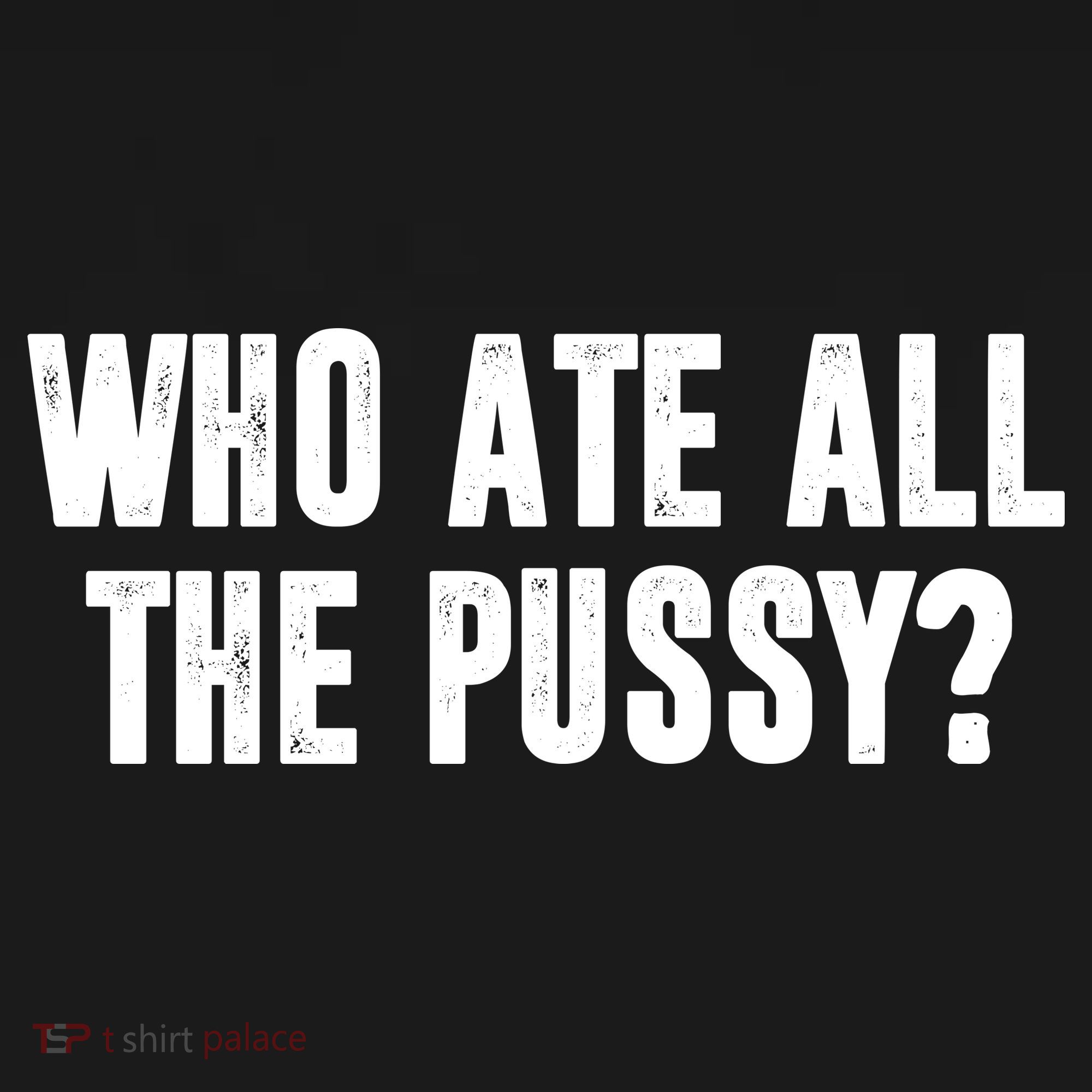 Who Ate All The Pussy Funny Coaster