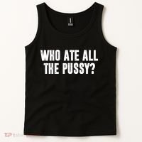 Who Ate All The Pussy Funny Tank Top thumb 2