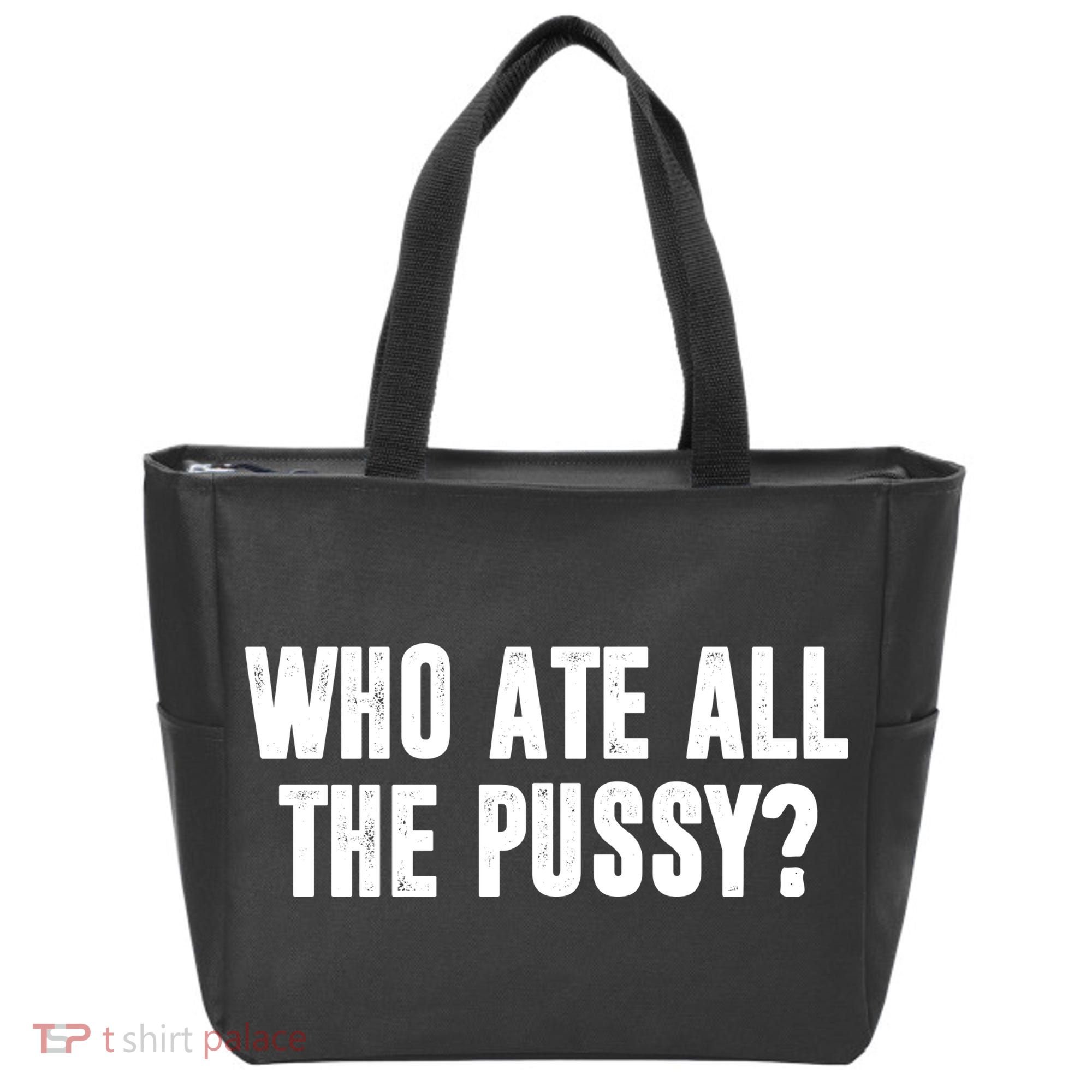 Who Ate All The Pussy Funny Tote Bag