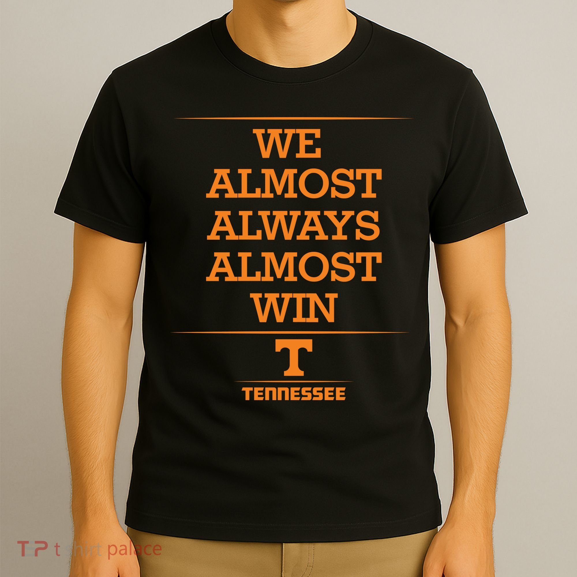 We Almost Always Almost Win Tennessee T-Shirt