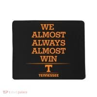 We Almost Always Almost Win Tennessee Mousepad thumb 0