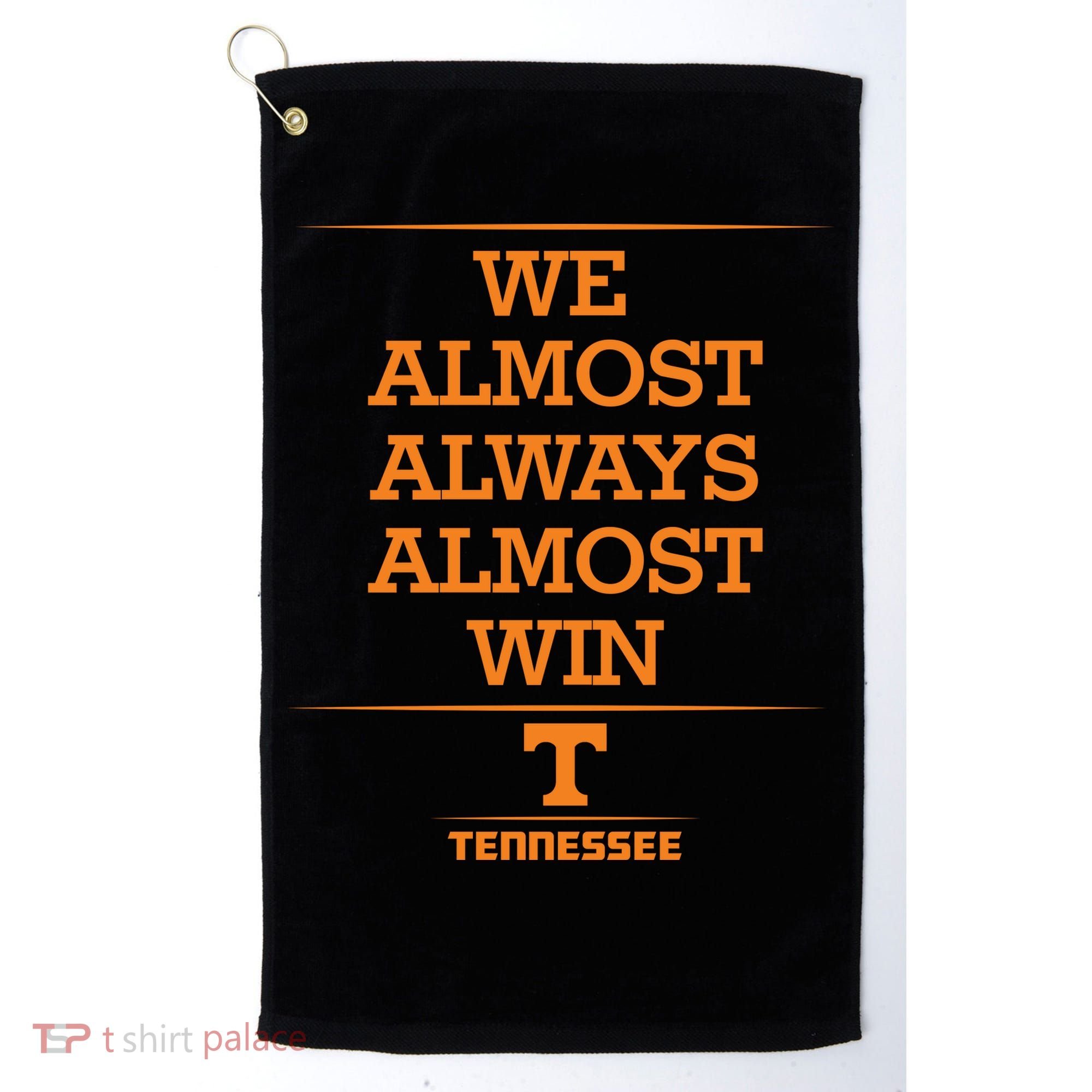 We Almost Always Almost Win Tennessee Golf Towel