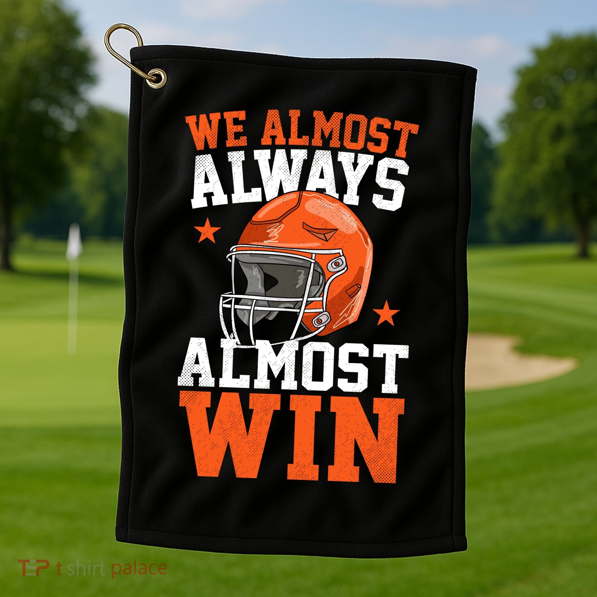 We Almost Always Almost Win Funny Football Fan Golf Towel