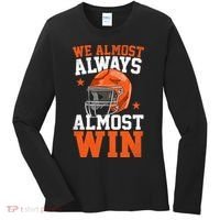 We Almost Always Almost Win Funny Football Fan Women's Long Sleeve Shirt thumb 0