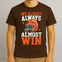We Almost Always Almost Win Funny Football Fan T-Shirt thumb 3