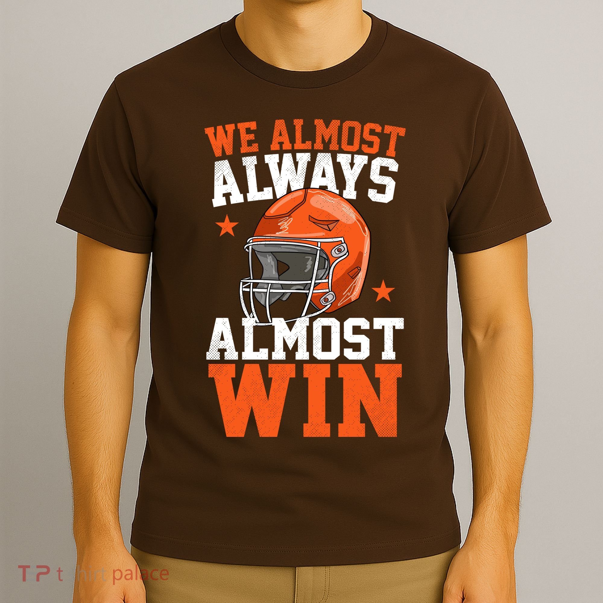 We Almost Always Almost Win Funny Football Fan T-Shirt