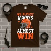 We Almost Always Almost Win Funny Football Fan T-Shirt thumb 5
