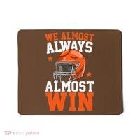 We Almost Always Almost Win Funny Football Fan Mousepad thumb 0